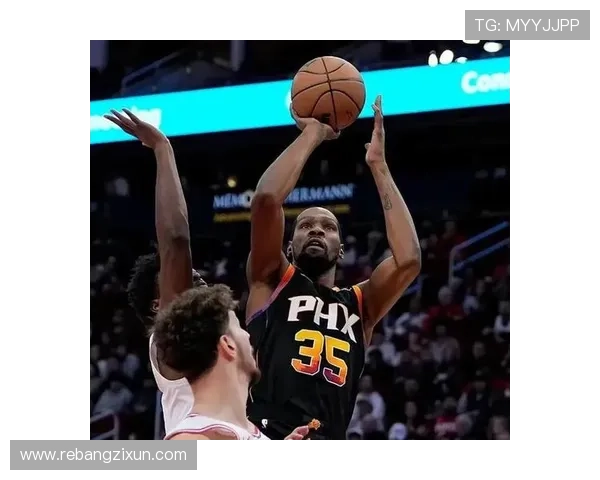 杜兰特表示球队需让申京都展现实力以突破内线和三分进攻为核心